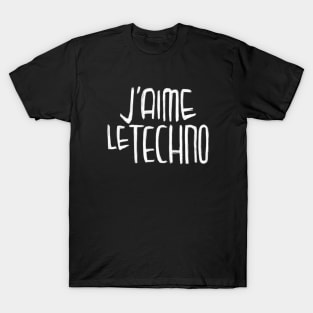 I love Techno, French Techno Typography, J'aime le Techno T-Shirt